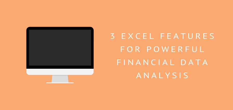 3 Key Excel Features for Powerful Business Financial Data Analysis
