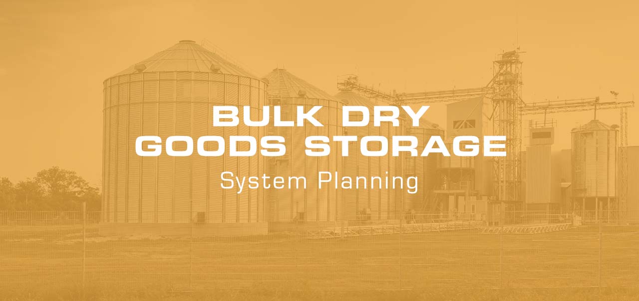 12 Critical Considerations When Designing A Bulk Dry Goods Storage System